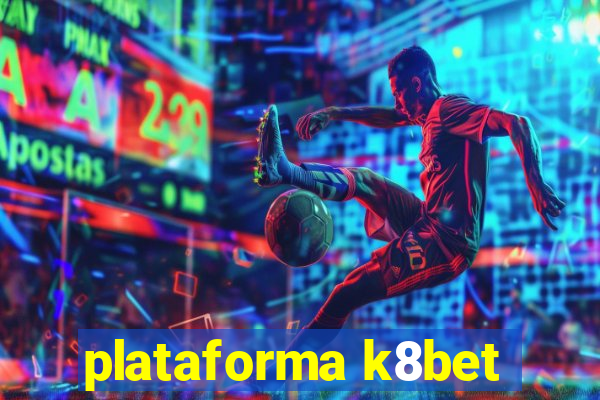 plataforma k8bet